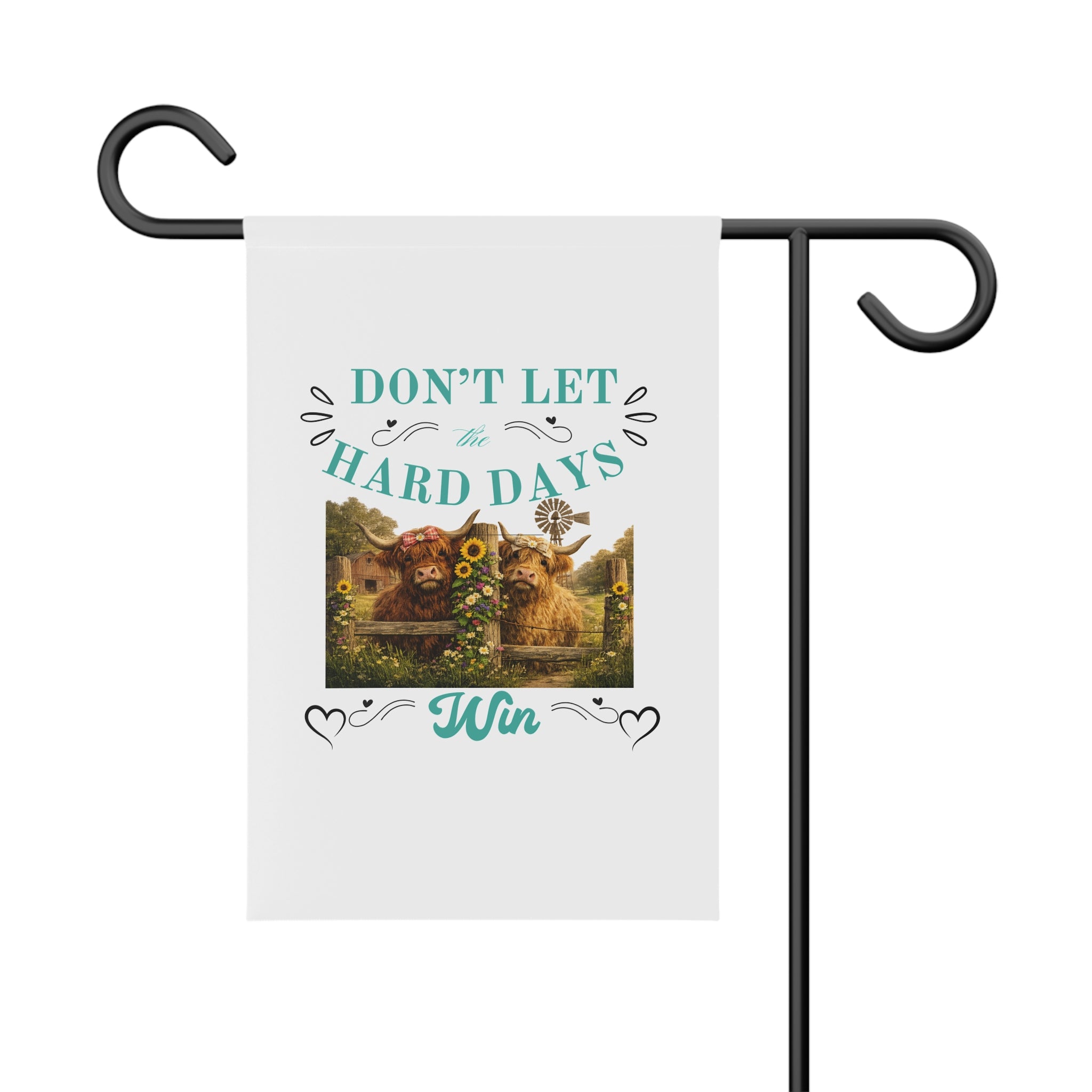 Don't Let Hard Days Win Garden Flag