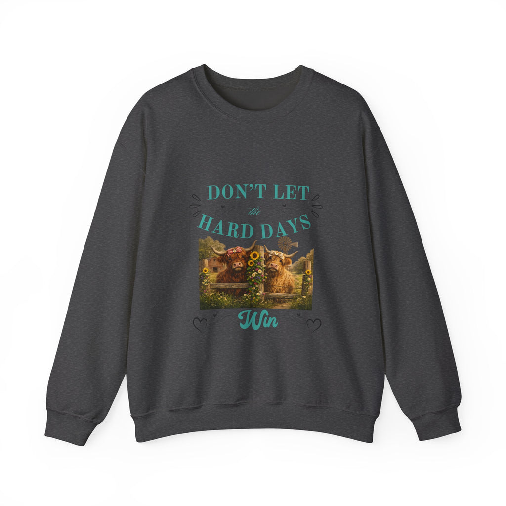 Inspirational Crewneck Sweatshirt — "Don't Let Hard Days Win" Floral Comfort Pullover