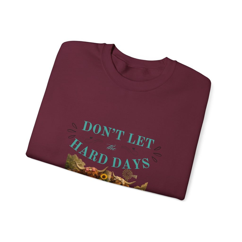 Inspirational Crewneck Sweatshirt — "Don't Let Hard Days Win" Floral Comfort Pullover