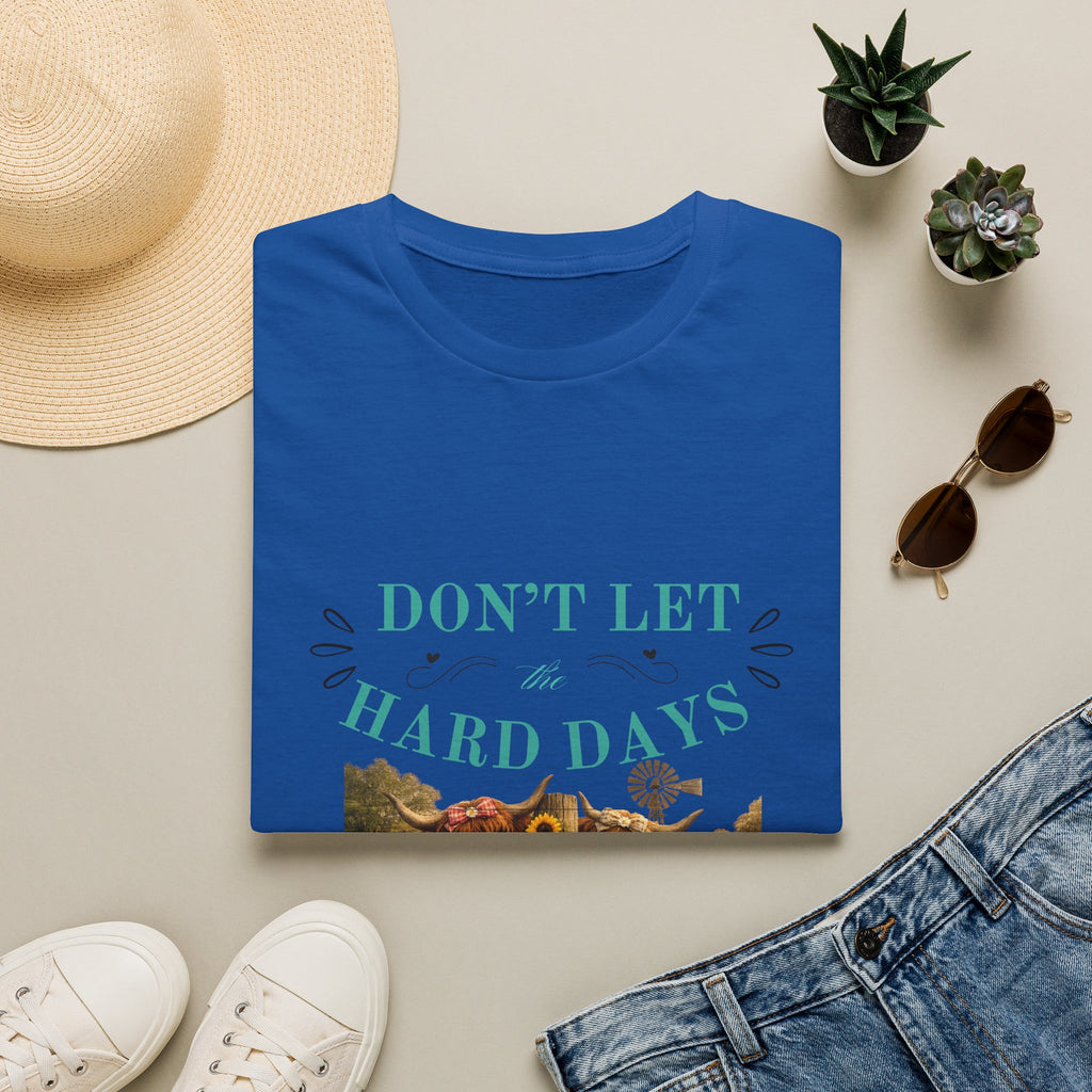 Don't Let the Hard Days Win T-Shirt — Inspirational Positive Vibes Tee