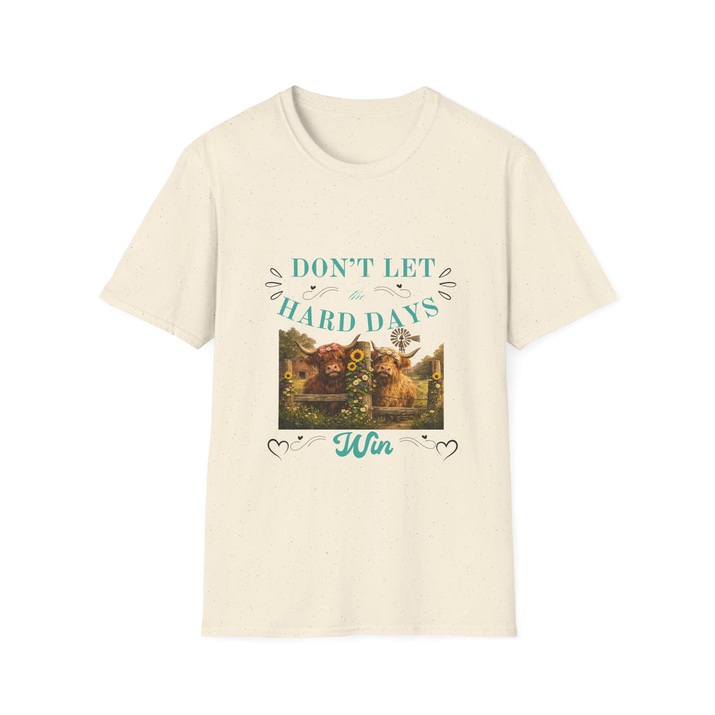 Don't Let the Hard Days Win T-Shirt — Inspirational Positive Vibes Tee