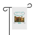 Don't Let Hard Days Win Garden Flag